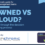 Owned vs Cloud – A pragmatic guide for SME management teams